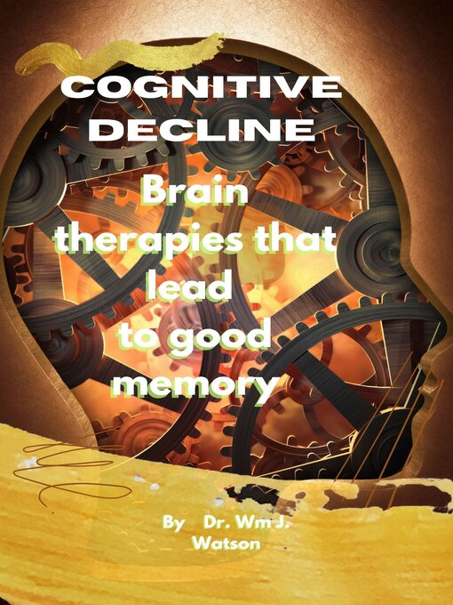 Title details for Cognitive Decline by Dr. Wm J. Watson - Available